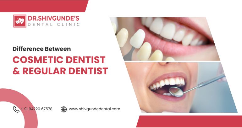 Difference Between Cosmetic Dentist and Regular Dentist