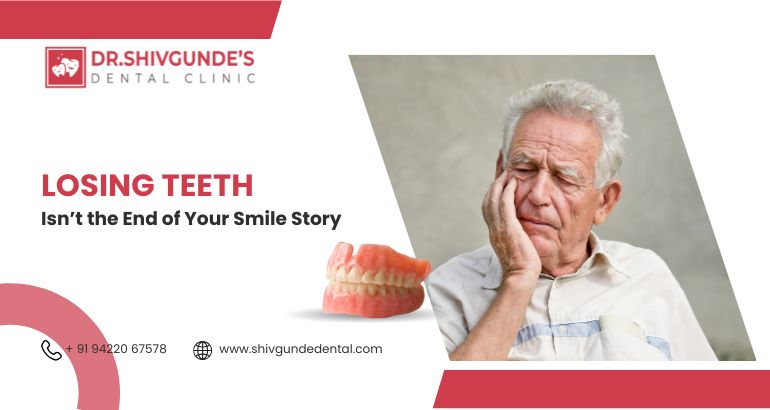 Losing Teeth Isn’t The End Of Your Smile Story 